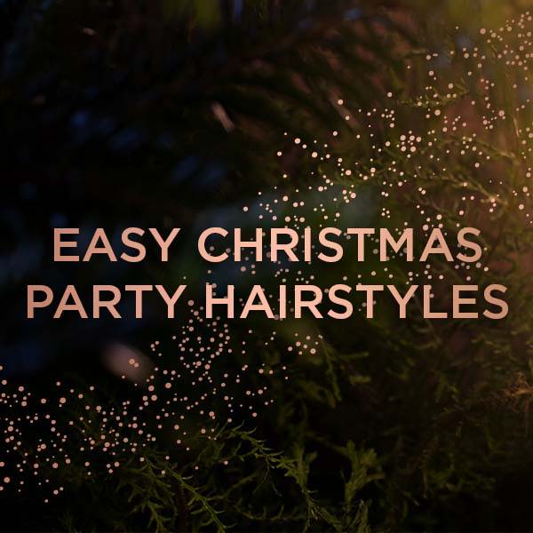 Easy Christmas Party Hairstyles